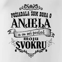 Požiadala som Boha o anjela a on mi poslal moju svokru