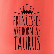 Princesses are born as Taurus - Býk Princesses are born as Taurus - Býk