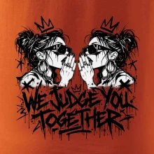 We judge you together