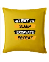 Eat Sleep Excavate Repeat Eat Sleep Excavate Repeat