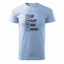 Eat sleep rave repeat Eat sleep rave repeat