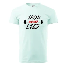 Iron never lies Iron never lies