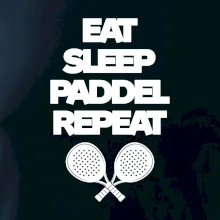 Eat sleep padiel repeat pod sebou
