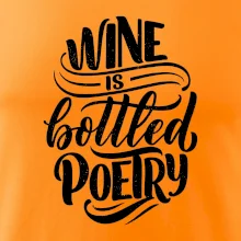 Wine is bottled poetry