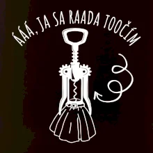 Ja sa rada točím - vývrtka