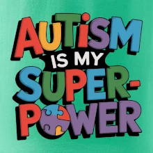 Autism is my superpower barevný Autism is my superpower barevný