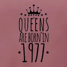 Queens are born in 1977
