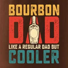 Bourbon dad like a regular dad but cooler
