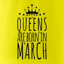 Queens are born in March