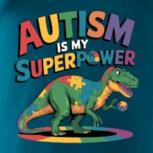 Autism is my superpower dinosaurus