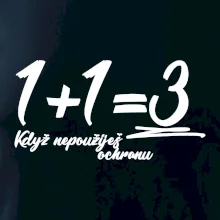 1+1=3 keď nepoužiješ ochranu