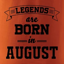 Legends are born in August