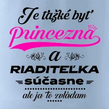 Je ťažké byť princezná riaditeľka