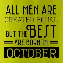 All men are created equal october All men are created equal october