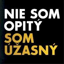 Nie som opitý som úžasný