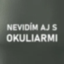 Nevidím aj s okuliarmi
