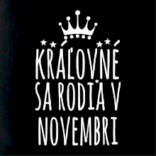 Kráľovné sa rodia v novembri