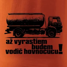 Až vyrastiem budem vodič hovnocucu