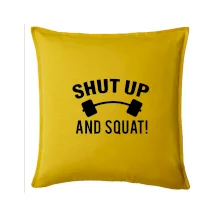 Shut up and squat