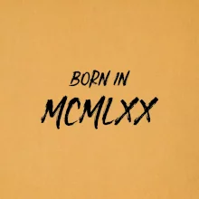 Born in - Rímske číslo 1970