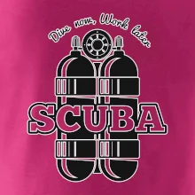 Dive now work later - Scuba
