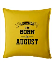 Legends are born in August