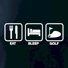 Eat sleep golf Eat sleep golf