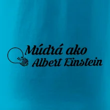 Múdrá ako Einstein Múdrá ako Einstein
