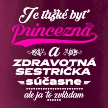 Je ťažké byť princezná zdravotná sestrička Je ťažké byť princezná zdravotná sestrička