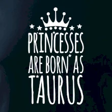Princesses are born as Taurus - Býk Princesses are born as Taurus - Býk