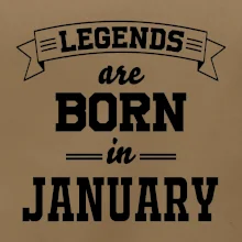Legends are born in January