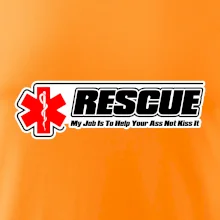 Rescue My Job Is To Help Your Ass Not Kiss It Rescue My Job Is To Help Your Ass Not Kiss It