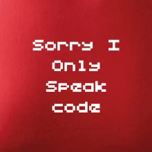 Sorry I Only Speak code