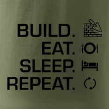 Build eat sleep repeat - tehly Build eat sleep repeat - tehly