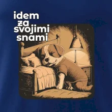 Idem za svojimi snami Idem za svojimi snami