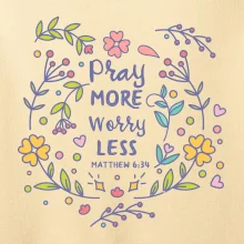 Pray more worry less