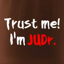 Trust me I´m  JUDr. / Ver mi som právnik
