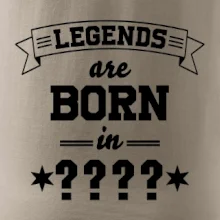 Legends are born in vlastný ročník