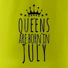 Queens are born in July