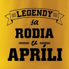 Legendy sa rodia v apríli