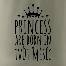 Princesses are born in (Vlastný nápis mesiac narodenia)