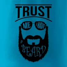 Trust me I have a beard Trust me I have a beard