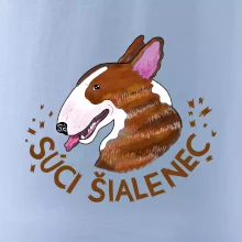 Bulterier Súci šialenec (Pecka design)