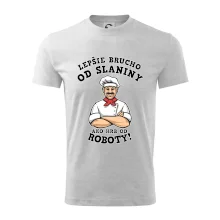 Lepšie brucho od slaniny ako hrb od roboty