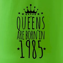 Queens are born in 1985