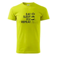 Eat sleep fly repeat Eat sleep fly repeat
