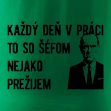 Každý deň v práci to so šéfom nejako prežijem