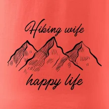 Hiking wife happy life Hiking wife happy life