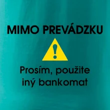 Mimo prevádzku prosím, použite iný bankomat