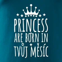Princesses are born in (Vlastný nápis mesiac narodenia)